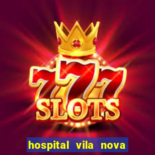 hospital vila nova star trabalhe conosco